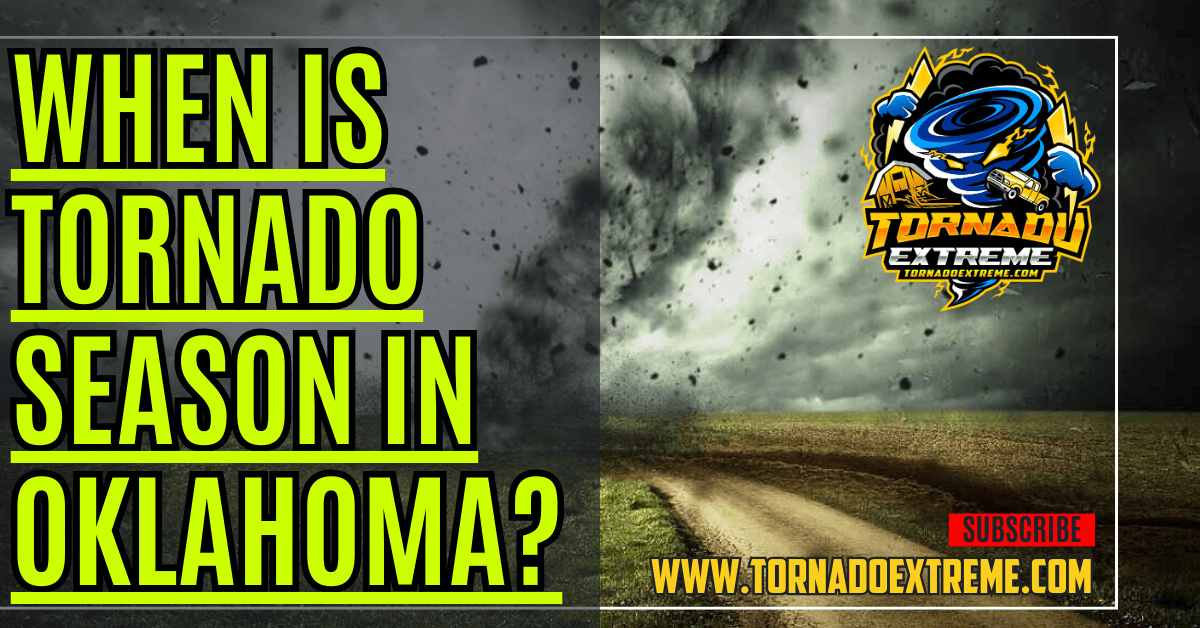 When is Tornado Season in Oklahoma